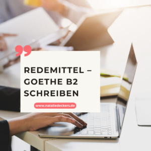 Goethe Prüfung B2 - Schreiben - Die wichtigsten Redemittel und Formulierungen für den Forumsbeitrag