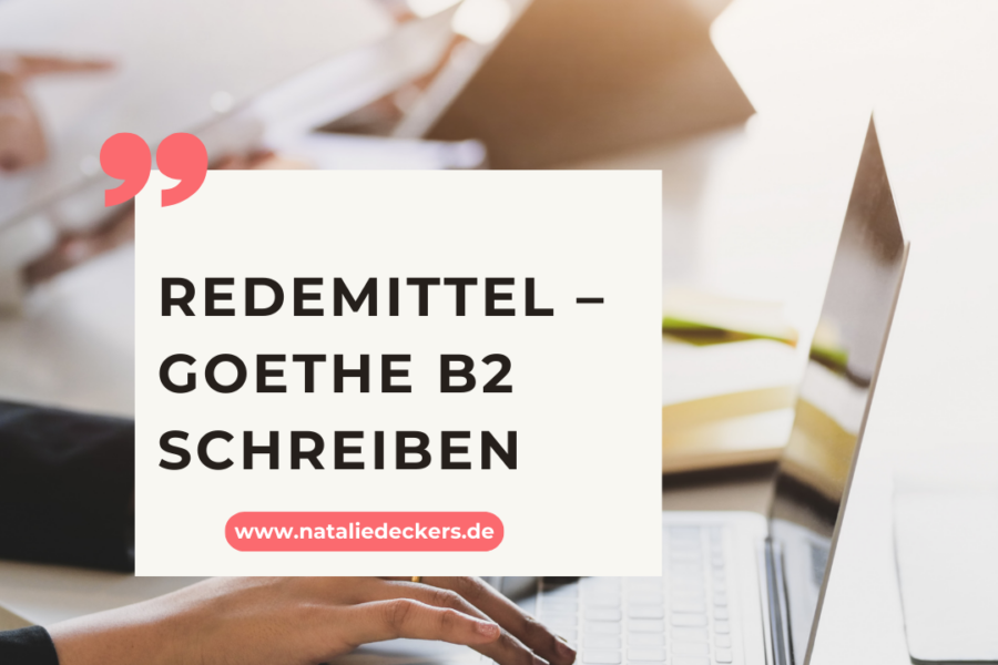 Goethe Prüfung B2 - Schreiben - Die wichtigsten Redemittel und Formulierungen für den Forumsbeitrag
